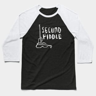 Second Fiddle Bold Text Baseball T-Shirt